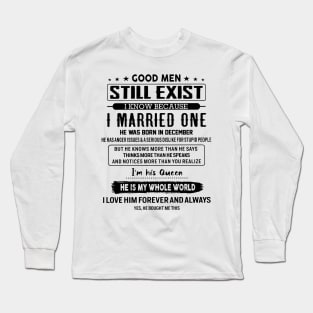 Good Men Still Exist I Married One He Was Born In December Long Sleeve T-Shirt